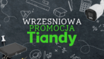 PROMOCJA CCTV od TIANDY - wrzesień 2025 » Post tiandy 09.2025 1
