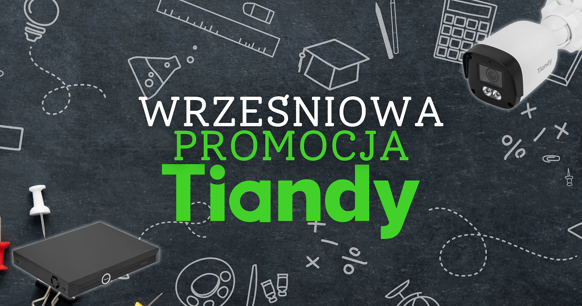 PROMOCJA CCTV od TIANDY - wrzesień 2025 » Post tiandy 09.2025 1