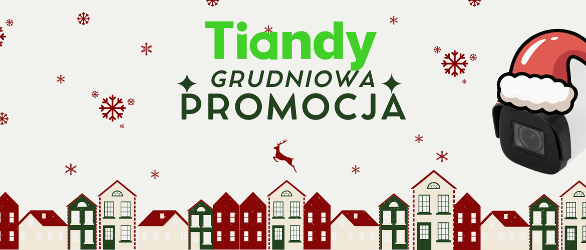 PROMOCJA CCTV od TIANDY - grudzień 2025 » PROMO 12 25 1400X500