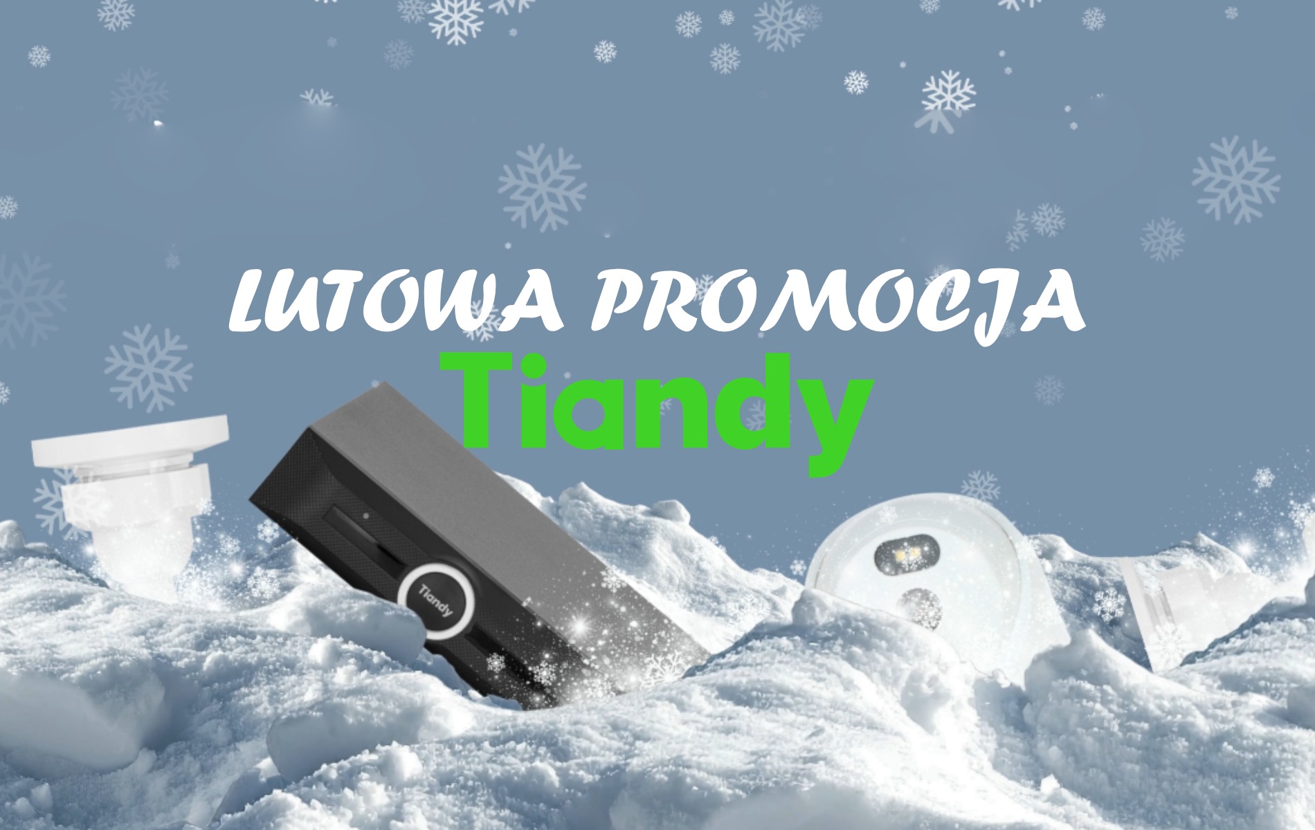 PROMOCJA CCTV od TIANDY - luty 2026