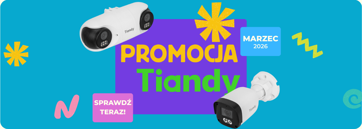PROMOCJA CCTV od TIANDY - marzec 2026